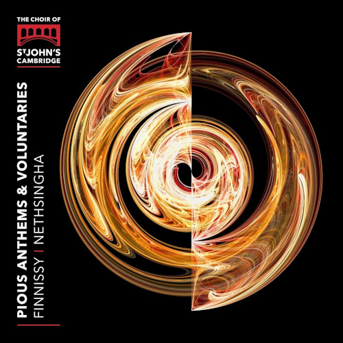CHOIR OF ST. JOHN'S CAMBRIDGE - FINNISSY / NETHSINGHA - PIOUS ANTHMES & VOLUNTARIESCHOIR OF ST. JOHNS CAMBRIDGE - FINNISSY - NETHSINGHA - PIOUS ANTHMES AND VOLUNTARIES.jpg
